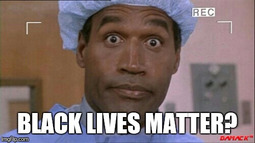 Black lives matter? | BLACK LIVES MATTER? | image tagged in memes | made w/ Imgflip meme maker
