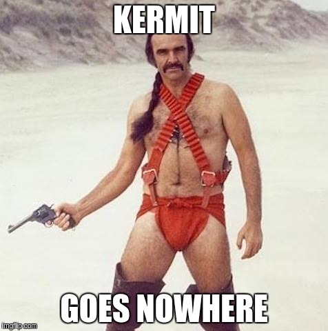 KERMIT GOES NOWHERE | made w/ Imgflip meme maker