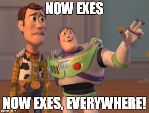 X, X Everywhere Meme | NOW EXES NOW EXES, EVERYWHERE! | image tagged in memes,x x everywhere | made w/ Imgflip meme maker