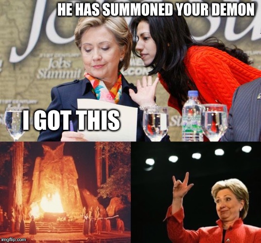 HE HAS SUMMONED YOUR DEMON I GOT THIS | made w/ Imgflip meme maker