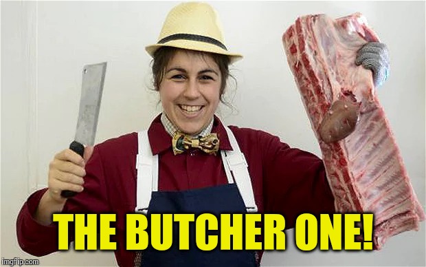 THE BUTCHER ONE! | made w/ Imgflip meme maker