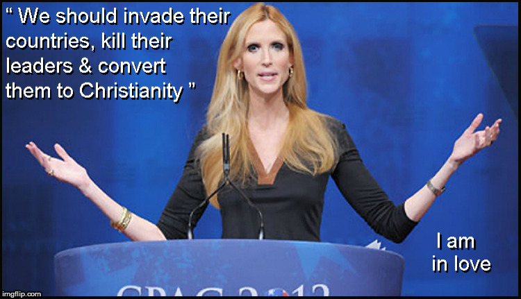 Dealing with ISLAM- the Right way | image tagged in radical islam,ann coulter,funny,current events,terrorism,politics lol | made w/ Imgflip meme maker