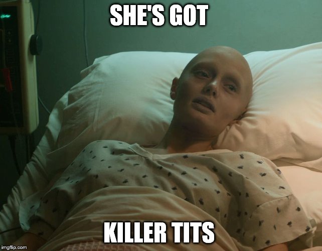 Guardians Cancer | SHE'S GOT; KILLER TITS | image tagged in guardians cancer | made w/ Imgflip meme maker