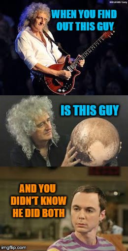 Dr. Brian May | WHEN YOU FIND OUT THIS GUY; IS THIS GUY; AND YOU DIDN'T KNOW HE DID BOTH | image tagged in guitar god,astrophysicist,queen | made w/ Imgflip meme maker