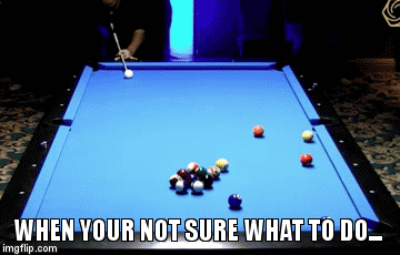 WHEN YOUR NOT SURE WHAT TO DO... | image tagged in gifs | made w/ Imgflip video-to-gif maker