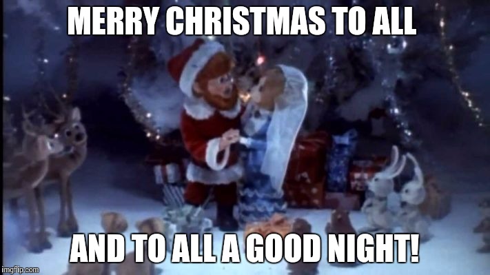 santa clause is coming to town 1970 | MERRY CHRISTMAS TO ALL; AND TO ALL A GOOD NIGHT! | image tagged in santa clause is coming to town 1970 | made w/ Imgflip meme maker