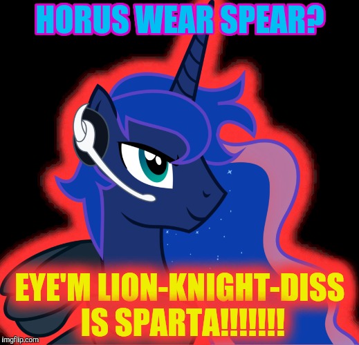HORUS WEAR SPEAR? EYE'M LION-KNIGHT-DISS IS SPARTA!!!!!!! | made w/ Imgflip meme maker