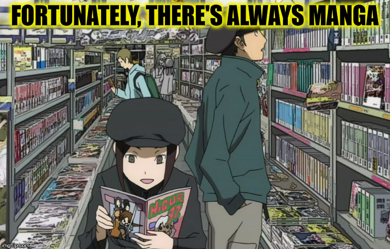 FORTUNATELY, THERE'S ALWAYS MANGA | made w/ Imgflip meme maker