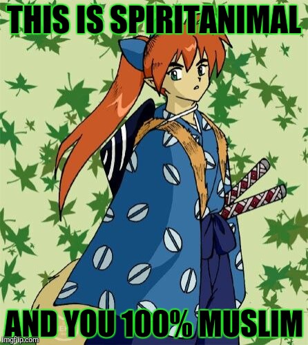 THIS IS SPIRITANIMAL AND YOU 100% MUSLIM | made w/ Imgflip meme maker