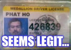 The greatest drivers license | SEEMS LEGIT... | image tagged in memes,comedy,funny,funny memes,too funny,stolen memes week | made w/ Imgflip meme maker