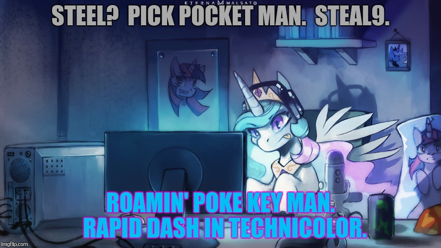 STEEL?  PICK POCKET MAN.  STEAL9. ROAMIN' POKE KEY MAN.  RAPID DASH IN TECHNICOLOR. | made w/ Imgflip meme maker