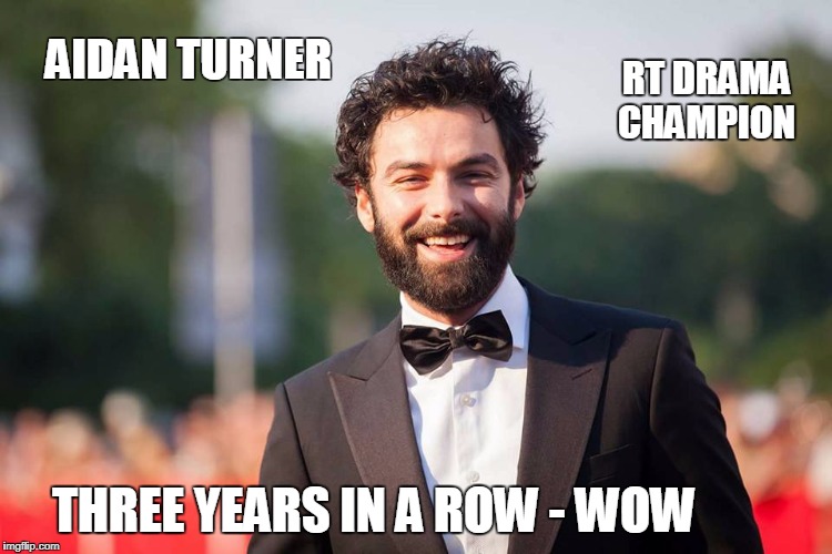 Aidan Turner | RT DRAMA CHAMPION; AIDAN TURNER; THREE YEARS IN A ROW - WOW | image tagged in aidan | made w/ Imgflip meme maker