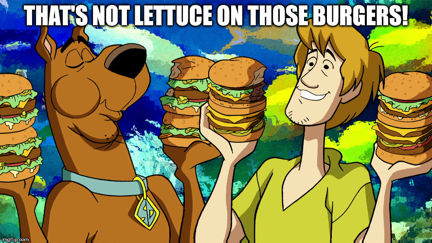 THAT'S NOT LETTUCE ON THOSE BURGERS! | made w/ Imgflip meme maker