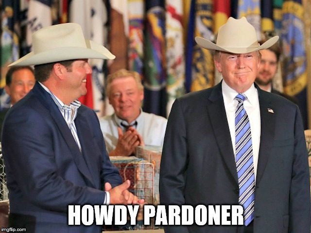 HOWDY PARDONER | image tagged in trump cowboy | made w/ Imgflip meme maker