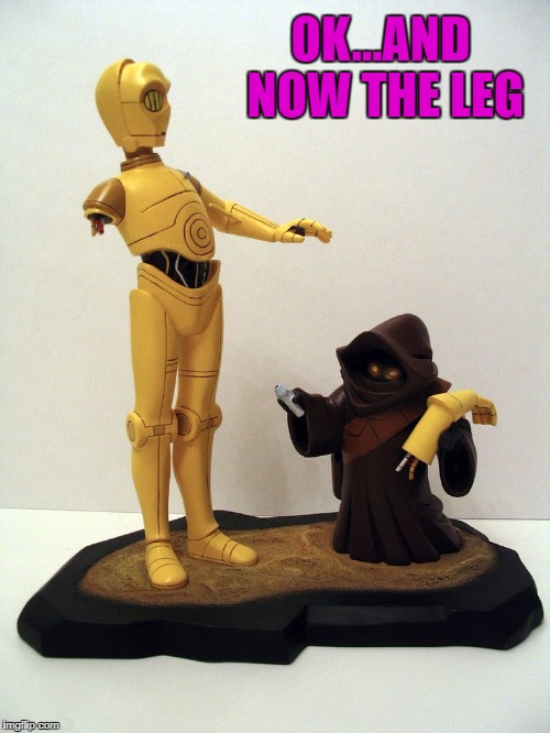 OK...AND NOW THE LEG | made w/ Imgflip meme maker