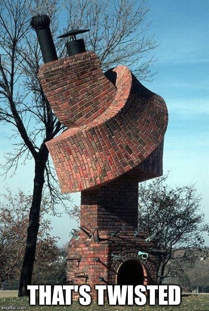 Twisted Chimney | THAT'S TWISTED | image tagged in twisted chimney | made w/ Imgflip meme maker