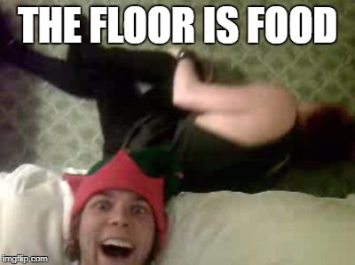 THE FLOOR IS FOOD | image tagged in the floor is | made w/ Imgflip meme maker
