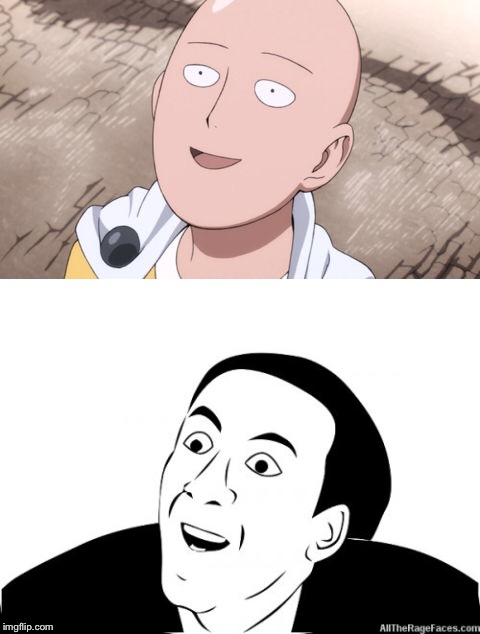 I can't be the only one who sees it | image tagged in one punch man,you don't say | made w/ Imgflip meme maker