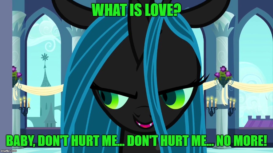WHAT IS LOVE? BABY, DON'T HURT ME... DON'T HURT ME... NO MORE! | made w/ Imgflip meme maker
