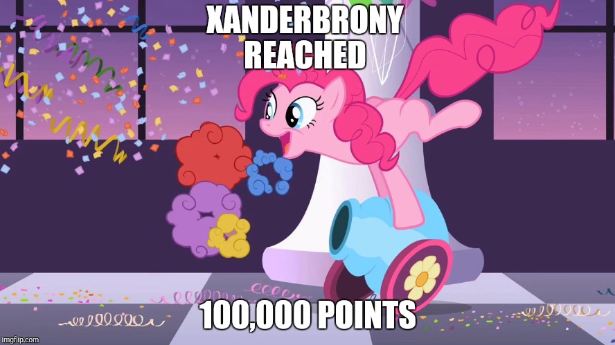 Last day of Stolen Memes Week an AndrewFinlayson event. | XANDERBRONY REACHED; 100,000 POINTS | image tagged in pinkie pie's party cannon explosion,memes,stolen memes week,my little pony,pinkie pie,why not | made w/ Imgflip meme maker