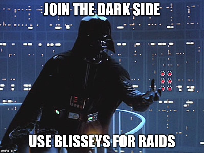 Darth Vader - Come to the Dark Side | JOIN THE DARK SIDE; USE BLISSEYS FOR RAIDS | image tagged in darth vader - come to the dark side | made w/ Imgflip meme maker