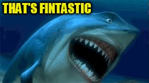 THAT'S FINTASTIC | made w/ Imgflip meme maker