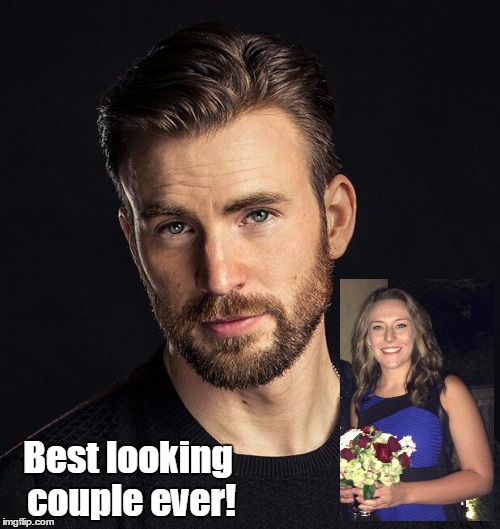 Chris Evans | Best looking couple ever! | image tagged in chris evans | made w/ Imgflip meme maker