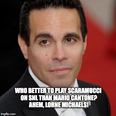 Mario Cantone | WHO BETTER TO PLAY SCARAMUCCI ON SNL THAN MARIO CANTONE? AHEM, LORNE MICHAELS! | image tagged in mario cantone,anthony scaramucci,snl,bobcrespodotcom | made w/ Imgflip meme maker