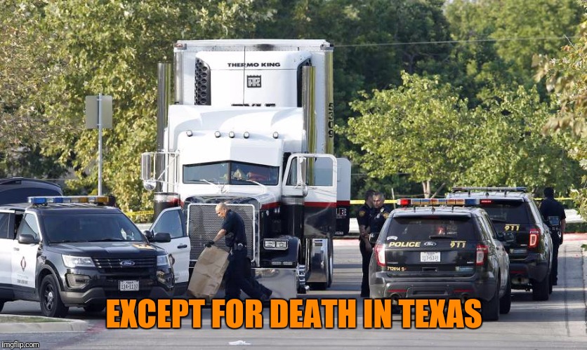 EXCEPT FOR DEATH IN TEXAS | made w/ Imgflip meme maker
