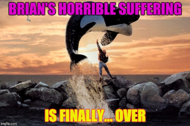 BRIAN'S HORRIBLE SUFFERING IS FINALLY... OVER | made w/ Imgflip meme maker