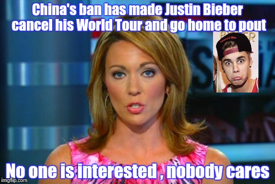 Thank China and blame Canada | China's ban has made Justin Bieber cancel his World Tour and go home to pout; No one is interested , nobody cares | image tagged in good news everyone,justin bieber,lame,punk | made w/ Imgflip meme maker