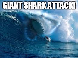 Shark Week! A Raydog Event |  GIANT SHARK ATTACK! | image tagged in shark week,shark,raydog,water,waves,shark attack | made w/ Imgflip meme maker