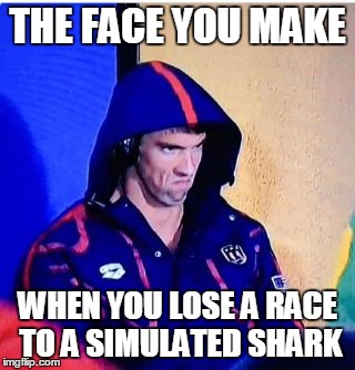 THE FACE YOU MAKE WHEN YOU LOSE A RACE TO A SIMULATED SHARK | made w/ Imgflip meme maker