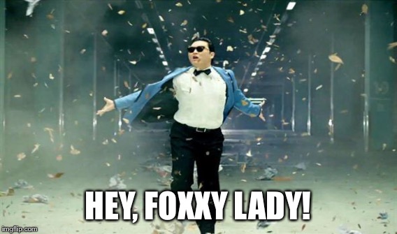 HEY, FOXXY LADY! | made w/ Imgflip meme maker