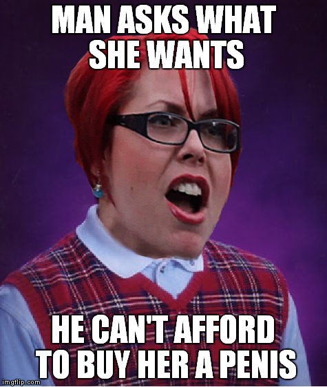 MAN ASKS WHAT SHE WANTS HE CAN'T AFFORD TO BUY HER A P**IS | made w/ Imgflip meme maker