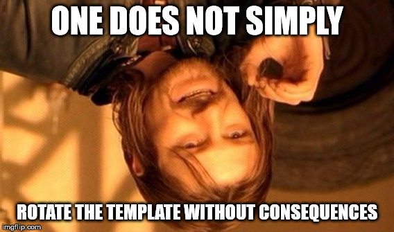 One Does Not Simply Meme | ONE DOES NOT SIMPLY ROTATE THE TEMPLATE WITHOUT CONSEQUENCES | image tagged in memes,one does not simply | made w/ Imgflip meme maker