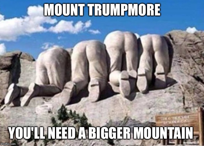 trump mount rushmore | MOUNT TRUMPMORE; YOU'LL NEED A BIGGER MOUNTAIN | image tagged in trump mount rushmore | made w/ Imgflip meme maker