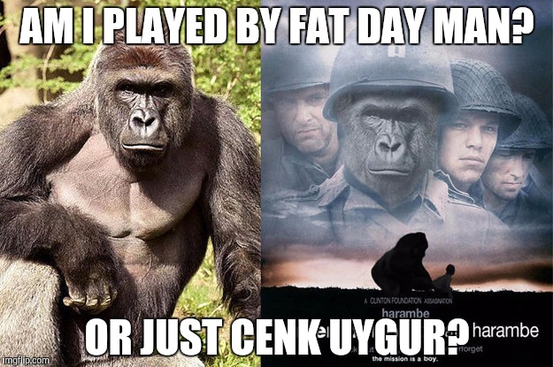 AM I PLAYED BY FAT DAY MAN? OR JUST CENK UYGUR? | made w/ Imgflip meme maker