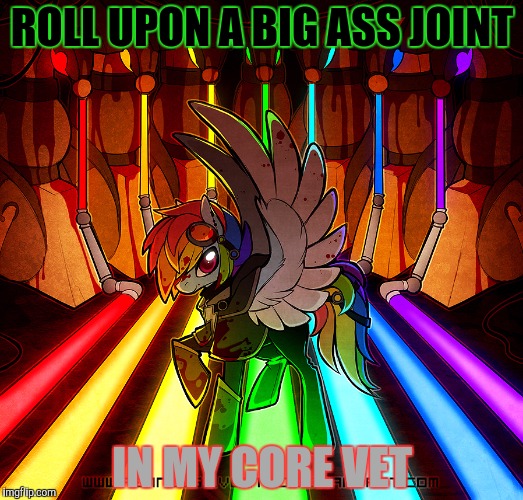 ROLL UPON A BIG ASS JOINT IN MY CORE VET | made w/ Imgflip meme maker