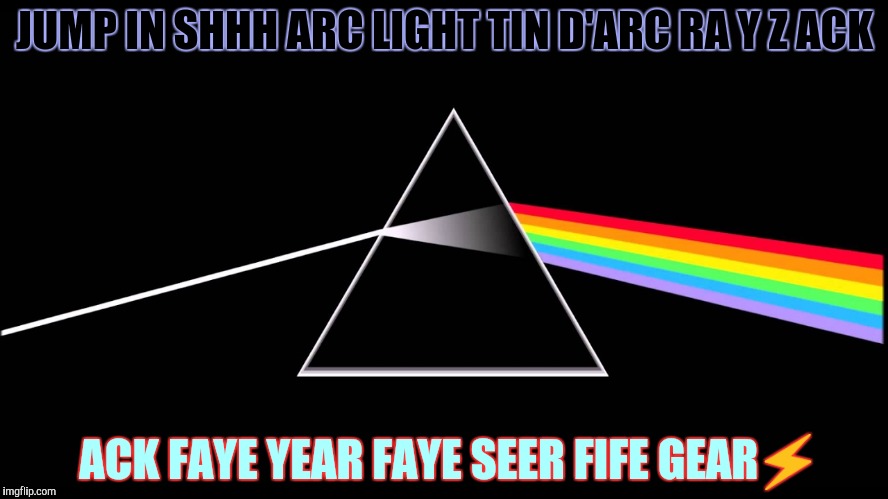 JUMP IN SHHH ARC LIGHT TIN D'ARC RA Y Z ACK ACK FAYE YEAR FAYE SEER FIFE GEAR⚡ | made w/ Imgflip meme maker