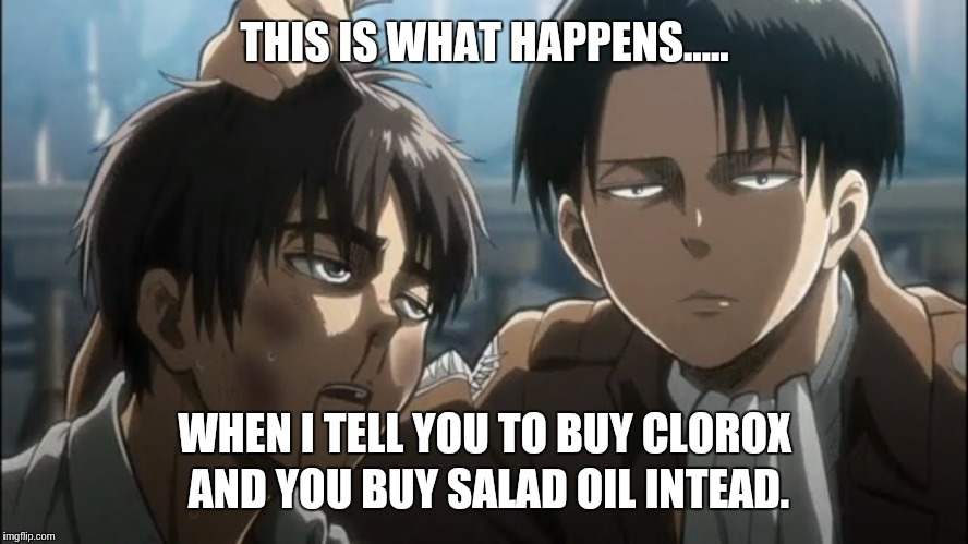 THIS IS WHAT HAPPENS..... WHEN I TELL YOU TO BUY CLOROX AND YOU BUY SALAD OIL INTEAD. | image tagged in broke his face 2 | made w/ Imgflip meme maker