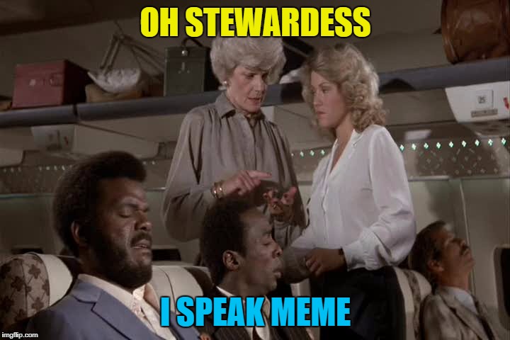 OH STEWARDESS I SPEAK MEME | made w/ Imgflip meme maker