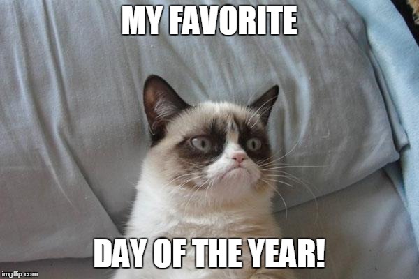 MY FAVORITE DAY OF THE YEAR! | made w/ Imgflip meme maker