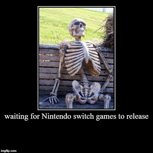 When you're at Gamestop... | image tagged in funny,demotivationals,waiting skeleton | made w/ Imgflip demotivational maker