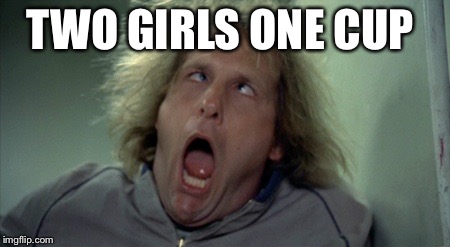 Scary Harry Meme | TWO GIRLS ONE CUP | image tagged in memes,scary harry | made w/ Imgflip meme maker