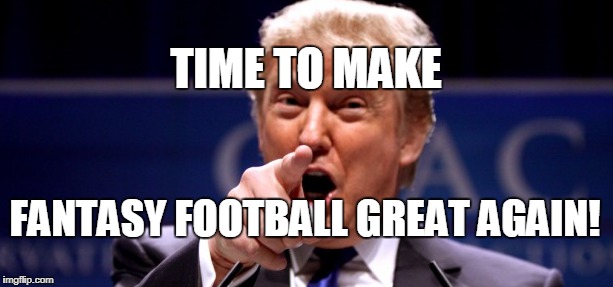 TIME TO MAKE; FANTASY FOOTBALL GREAT AGAIN! | image tagged in soccer,fantasy football | made w/ Imgflip meme maker