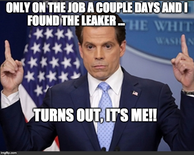 Scaramucci dance | ONLY ON THE JOB A COUPLE DAYS AND I FOUND THE LEAKER ... TURNS OUT, IT'S ME!! | image tagged in scaramucci,off the record,new yorker | made w/ Imgflip meme maker