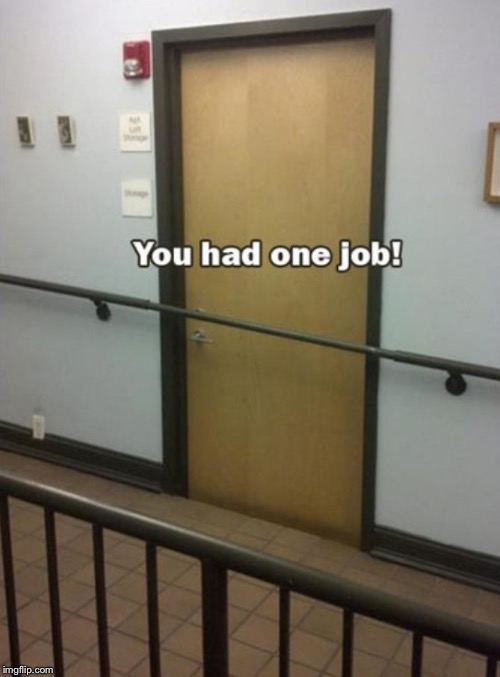 You Had One Job | image tagged in you had one job | made w/ Imgflip meme maker