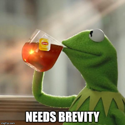 But That's None Of My Business | NEEDS BREVITY | image tagged in memes,but thats none of my business,kermit the frog | made w/ Imgflip meme maker