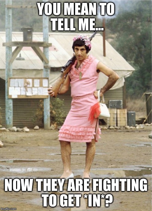 Confused Klinger is Confused. | YOU MEAN TO TELL ME... NOW THEY ARE FIGHTING TO GET *IN*? | image tagged in 2017,transgender,military,klinger,usa | made w/ Imgflip meme maker